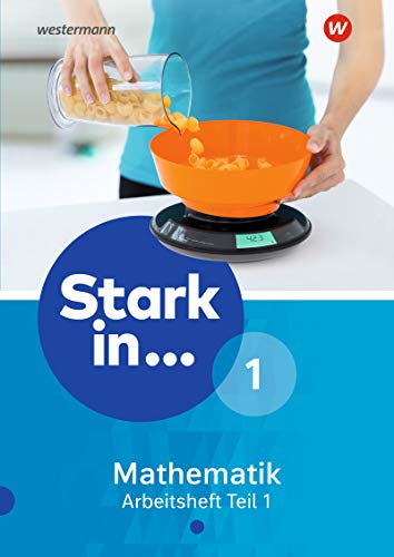 Stark in Mathematik - Ausgabe 2016: Arbeitsheft 1 Teil 1 (Lernstufe 5) Stark in Mathematik - Ausgabe 2016: Arbeitsheft 1 Teil 1 (Lernstufe 5)