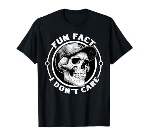 Funny Skeleton Fun Fact I Dont Care Sarcastic Humor Skull T-Shirt