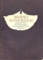 Murals in the Round: Painted Tipis of the Kiowa and Kiowa-Apache Indians B0000E8W1Q Book Cover