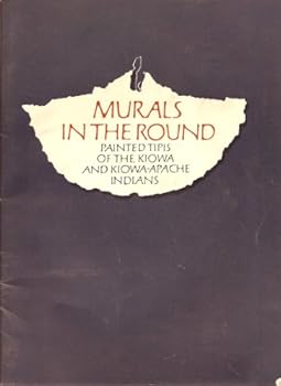 Paperback Murals in the Round: Painted Tipis of the Kiowa and Kiowa-Apache Indians Book