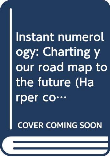 Instant numerology: Charting your road map to t... 0060907061 Book Cover