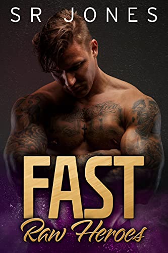 Fast (Raw Heroes Book 3)