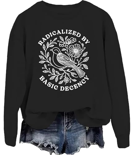 Radicalized By Basic Decency Sweatshirt
