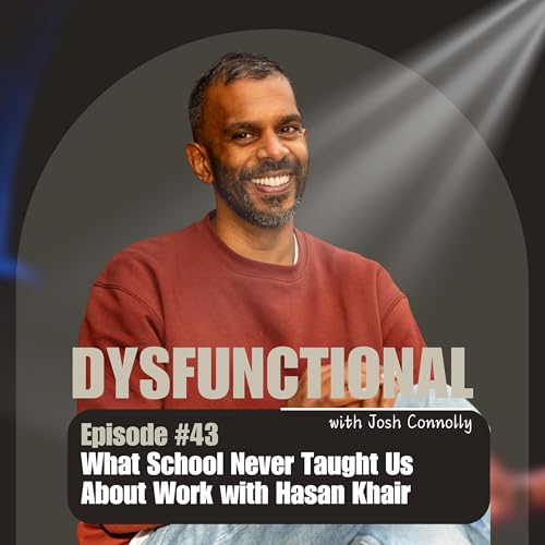 What School Never Taught Us About Work with Hasan Khair