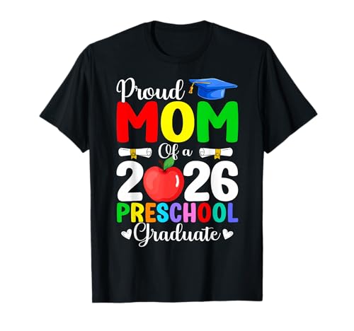 Proud Mom of Class 2026 Preschool Graduate Graduation 2026 T-Shirt
