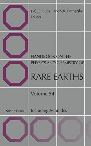 Handbook on the Physics and Chemistry of Rare Earths: Including Actinides (Volume 54) (Handbook on the Physics and Chemistry of Rare Earths, Volume 54)
