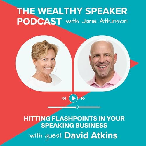 Hitting Flashpoints in Your Speaking Business with David Atkins Podcast Por arte de portada