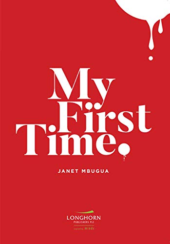 Amazon Com My First Time Ebook Janet Mbugua Worldreader Kindle Store