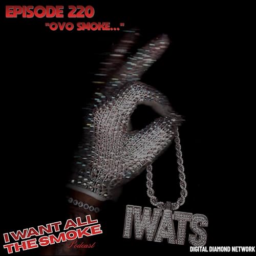 Episode 220 | "OVO SMOKE&hellip;"