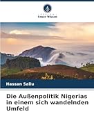Die Außenpolitik Nigerias in einem sich wandelnden Umfeld (German Edition) 6209011160 Book Cover