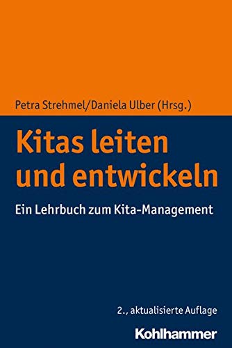 Kitas Leiten Und Entwickeln: Ein Lehrbuch Zum Kita-Management