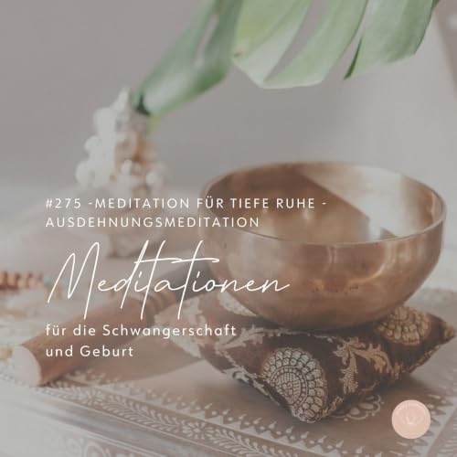 #275 - Meditation f&uuml;r tiefe Ruhe - Ausdehnungsmeditation [F&uuml;r Alle]