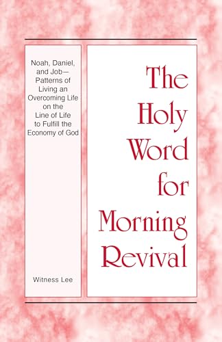 Noah, Daniel, and Job–Patterns of Living an Overcoming Life on