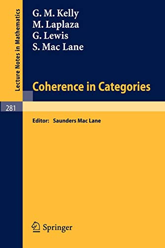 Coherence in Categories (Lecture Notes in Mathematics, 281)