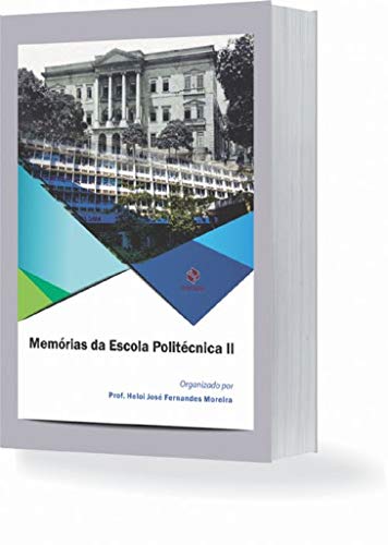 Memórias Da Escola Politécnica Ii