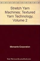 Stretch Yarn Machines: Textured Yarn Technology, Volume 2 B000V8W41E Book Cover