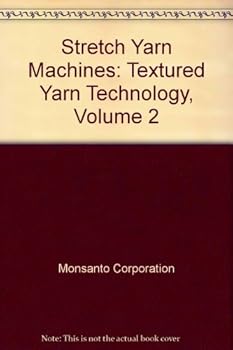 Hardcover Stretch Yarn Machines: Textured Yarn Technology, Volume 2 [Unknown] Book