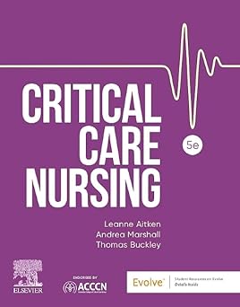 CRITICAL CARE NURSING INCLUDES ELSEVIER ADAPTIVE QUIZZING FOR CRITICAL CARE NURSING WITH ACCESS CODE 5ED (PB 2024)
