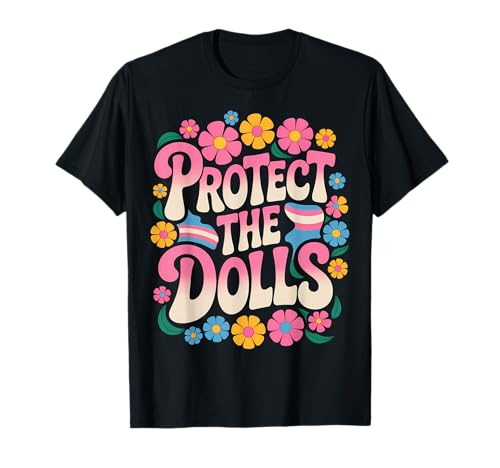 Protect The Dolls Transgender Frauen Transgender T-Shirt