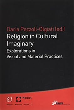 Paperback Religion in Cultural Imaginary: Explorations in Visual Und Material Practices Book