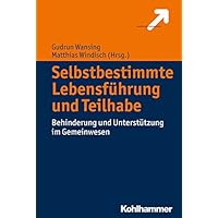 Selbstbestimmte Lebensf&uuml;hrung und Teilhabe