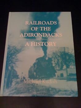 Hardcover Railroads of the Adirondacks: A History Book