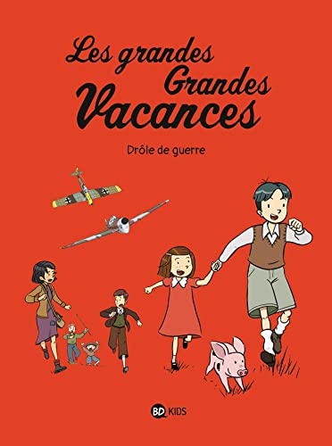 Les grandes grandes vacances, Tome 01: Drôle de guerre