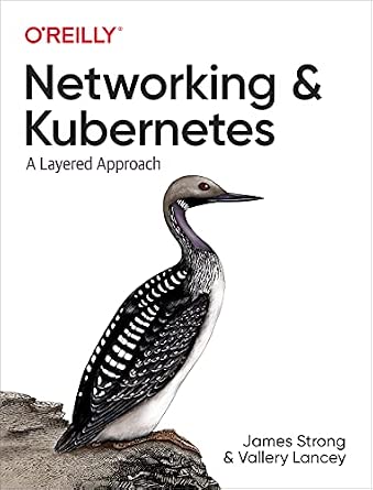 Networking and Kubernetes: A Layered Approach Networking and Kubernetes: A Layered Approach book cover
