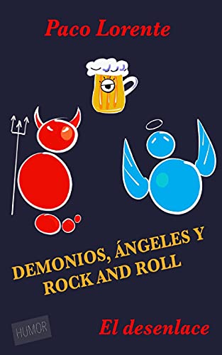 Demonios, ángeles y rock and roll II (El desenlace) (Spanish Edition)