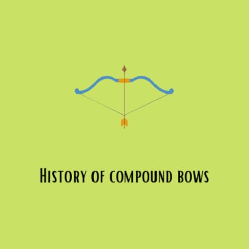 History Of Compound Bows