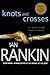 Knots and Crosses: An Inspector Rebus Novel