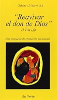 Reavivar el don de Dios»: Una propuesta de promoción vocacional 8429312056 Book Cover