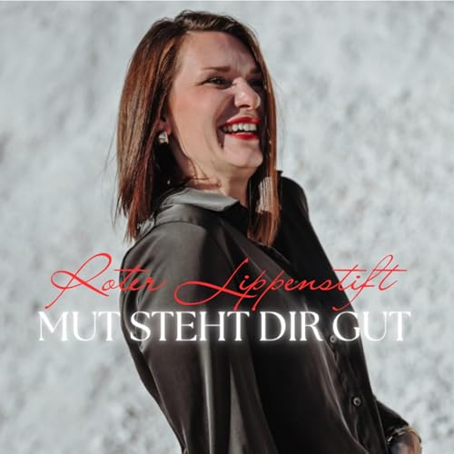 💄 Roter Lippenstift - Mut steht dir gut. Mein Weg, deine Inspiration. Podcast Por Anna Lengwenus arte de portada