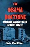 The Obama Doctrine: Socialism, Corruption and Economic Collapse