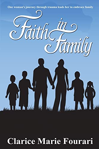 Faith in Family: One Women's Journey through trauma leads her to embrace family