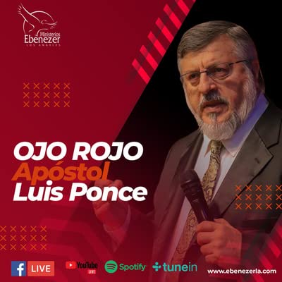 7 Años de Testimonio Divino - Apostol Luis Ponce - OJO ROJO