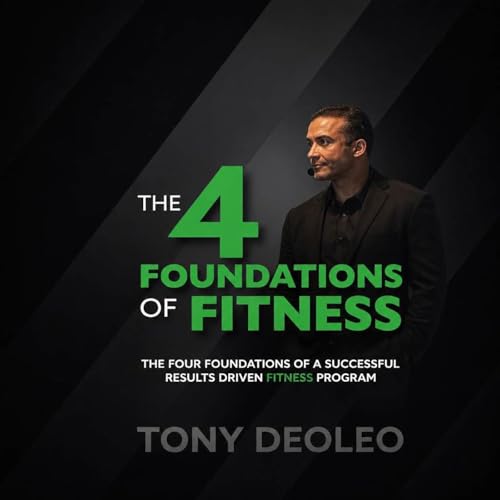 THE 4 FOUNDATIONS OF FITNESS Audiolibro Por TONY DEOLEO arte de portada