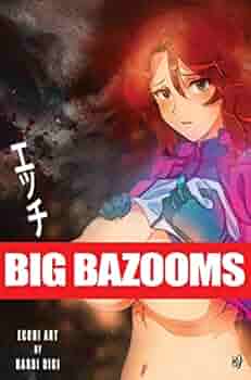 Big Bazooms: Busty Girls with Big Boobs - Ecchi Art - 18+