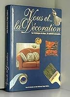 Vous et. La Decoration: Les Techniques De Base, Le Materiel Necessaire 272427735X Book Cover
