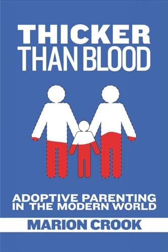 Thicker Than Blood: Adoptive Parenting in the Modern World