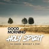 Good Morning Holy Spirit