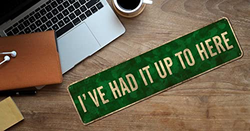 Civotil Humor Sign - I've Had It Up To Here 4" X 16", Funny Tin Signs Gag Gift Prank Home Bar Garage Pub College Dorm Décor #TOP4