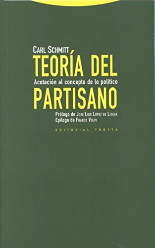Teoría del partisano: Acotación al concepto de lo político (Estrucuras y Procesos. Filosofía)