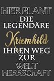  Hier Plant Die Legendäre Kriemhild Ihren Weg Zur Weltherrschaft: Schönes Geschenk Notizbuch Personalisiert Mit Namen Kriemhild Dankeschön-Geschenke ... und Wünsche  Schöne Geschenke für Kriemhild