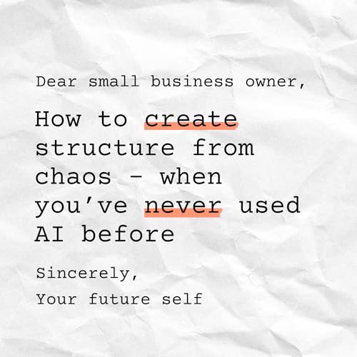 Creating Structure from Chaos - When You've Never Used AI