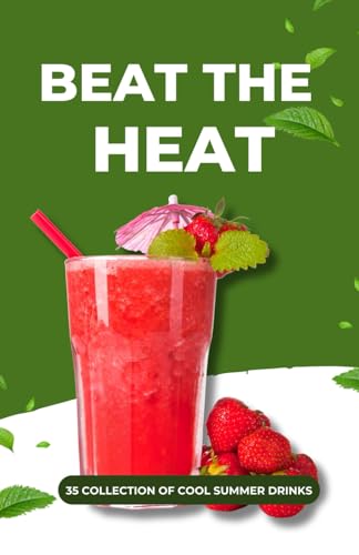 Beat the Heat: 35 Collection of Cool Summer Drinks