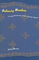 Ordinary Wonders: Living Recovery from Sexual Abuse 0889611726 Book Cover
