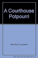 A Courthouse Potpourri B000HO1J8G Book Cover