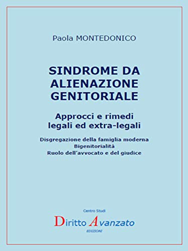 SINDROME DA ALIENAZIONE GENITORIALE Approcci e rimedi legali ed extra-leg