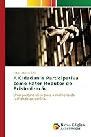A Cidadania Participativa como Fator Redutor de Prisionização 3841709265 Book Cover